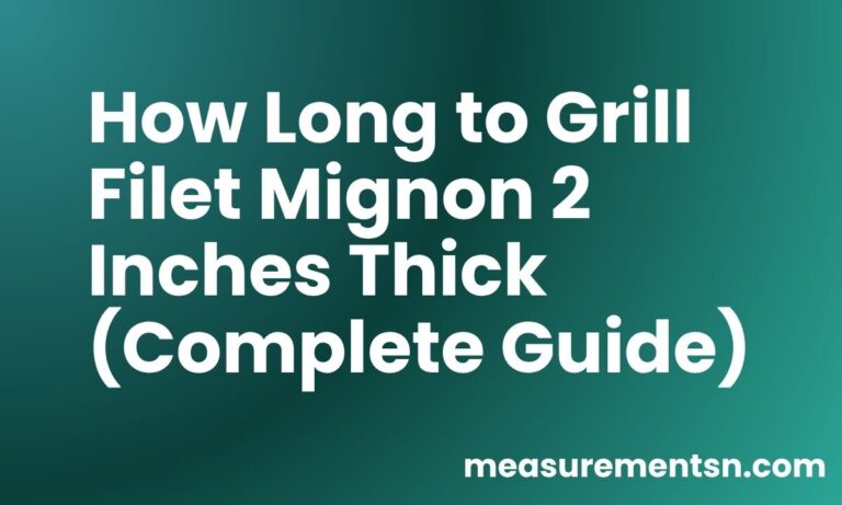 how long to grill filet mignon 2 inches thick